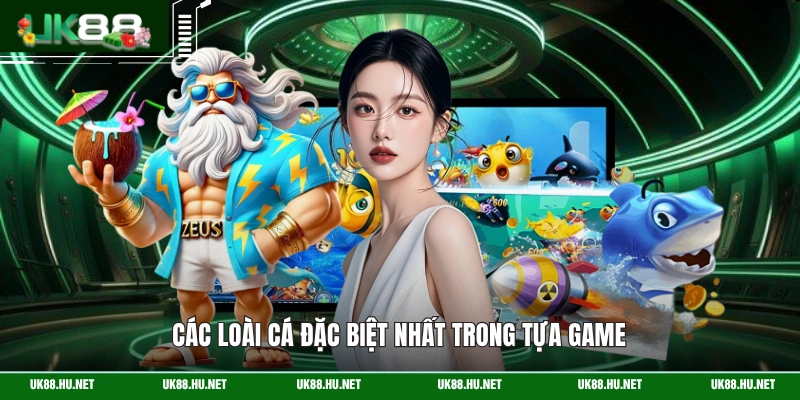 Các loài cá đặc biệt nhất trong tựa game