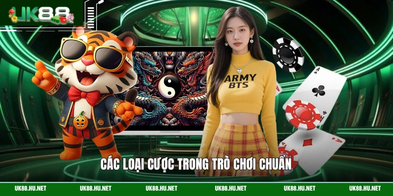 Các loại cược trong trò chơi chuẩn