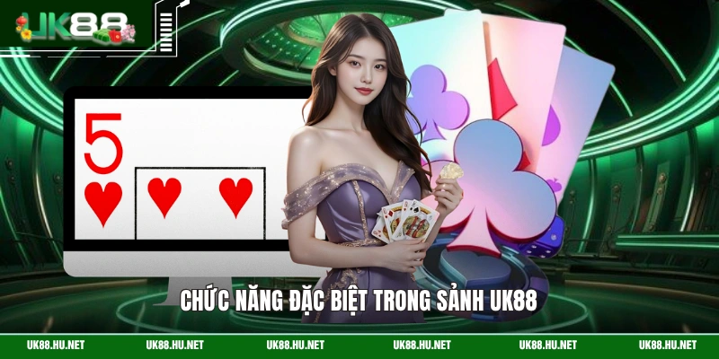 Chức năng đặc biệt trong sảnh UK88