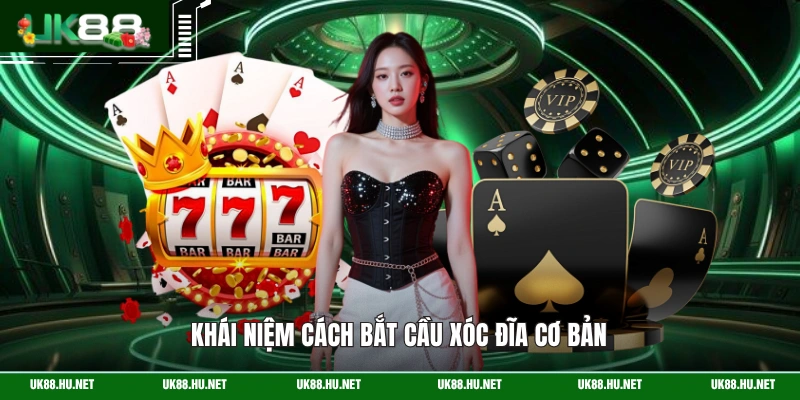 Khái niệm cách bắt cầu xóc đĩa cơ bản