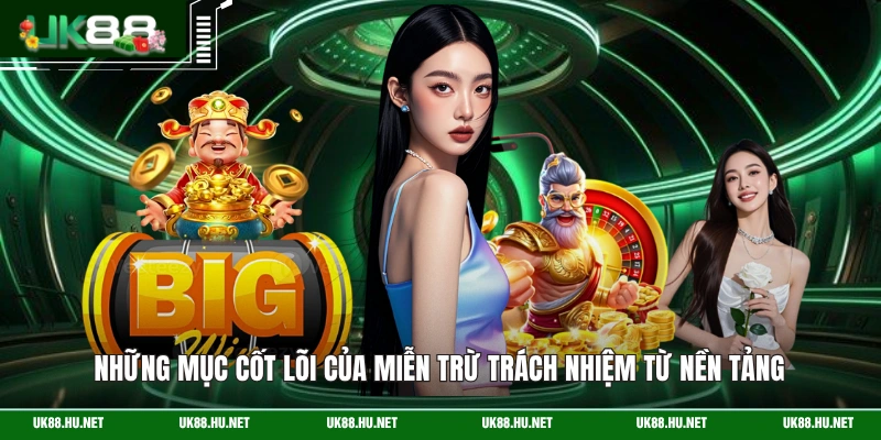 Những mục cốt lõi của miễn trừ trách nhiệm từ nền tảng