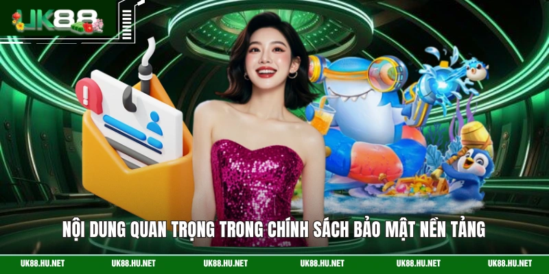 Nội dung quan trọng trong chính sách bảo mật nền tảng
